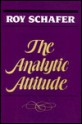 The Analytic Attitude - Roy Schafer