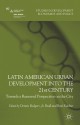 Latin American Urban Development into the Twenty First Century: Towards a Renewed Perspective on the City - Dennis Rodgers, Jo Beall, Ravi Kanbur