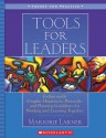 Tools for Leaders: Indispensable Graphic Organizers, Protocols, and Planning Guidelines for Working and Learning Together - Marjorie Larner