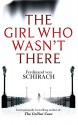 The Girl Who Wasn't There - Ferdinand von Schirach