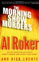 The Morning Show Murders - Al Roker, Dick Lochte