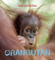 Eye on the Wild: Orangutan - Suzi Eszterhas