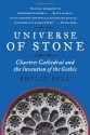 Universe of Stone: Chartres Cathedral and the Invention of the Gothic - Philip Ball