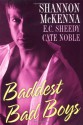 Baddest Bad Boys - Shannon McKenna, Cate Noble, E.C. Sheedy