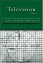 Television - Jean-Philippe Toussaint, Jordan Stump