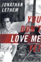 You Don't Love Me Yet - Jonathan Lethem