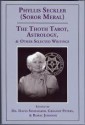 The Thoth Tarot, Astrology, & Other Selected Writings - Phyllis Seckler, Gregory Peters, David Shoemaker, Rorac Johnson, Jane Wolfe, Karl Germer, Heather Des Roche