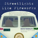 Streetlights Like Fireworks - David Pandolfe, David Pandolfe, Adam Verner