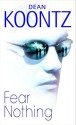 Fear Nothing - Dean Koontz