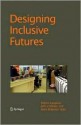 Designing Inclusive Futures - Peter Robinson, Patrick Langdon, John Clarkson, Cambridge Workshop on Ua and at (4th 200