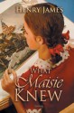 What Maisie Knew - Henry James