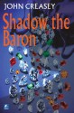 Shadow The Baron - John Creasey