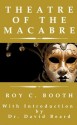 Theatre of the Macabre - Roy C. Booth