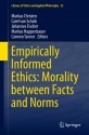 Empirically Informed Ethics: Morality between Facts and Norms (Library of Ethics and Applied Philosophy) - Markus Christen, Carel van Schaik, Johannes Fischer, Markus Huppenbauer, Carmen Tanner