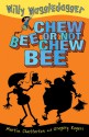 Chew Bee or Not Chew Bee - Martin Chatterton, Gregory Rogers