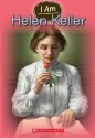 I Am #3: Helen Keller - Grace Norwich, Mark Elliot