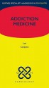 Addiction Medicine - Noeline Latt, Jane Marshall, John Saunders, Katherine Conigrave