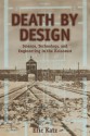 Death By Design: Science, Technology, and Engineering in Nazi Germany - Eric Katz