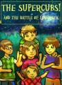 The Supercubs and the Battle of Lowcreek - Elli Sacks, Lila Segal