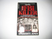 The FBI Killer - Aphrodite Jones, A.M. Jones