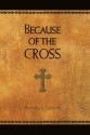 Because of the Cross - Beverly Courrege