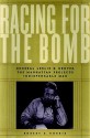 Racing for the Bomb: General Leslie R. Groves, the Manhattan Project's Indispensable Man - Robert S. Norris