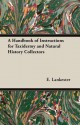 A Handbook of Instructions for Taxidermy and Natural History Collectors - E. Ray Lankester