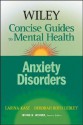 Wiley Concise Guides to Mental Health: Anxiety Disorders - Larina Kase, Deborah Roth Ledley, Irving B. Weiner