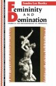 Femininity and Domination: Studies in the Phenomenology of Oppression (Thinking Gender) - Sandra Lee Bartky