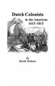 Dutch Colonists in the Americas, 1615-1815 - Kit Dobson, David Dobson