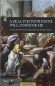 A Zeal for Your House Will Consume Me - Joseph White