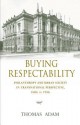 Buying Respectability: Philanthropy and Urban Society in Transnational Perspective, 1840s to 1930s - Thomas Adam