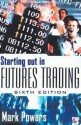 Starting Out in Futures Trading - Mark Powers