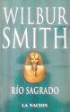 Río Sagrado - Wilbur Smith