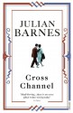 Cross Channel - Julian Barnes