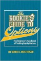 The Rookie's Guide to Options: The Beginner's Handbook of Trading Equity Options - Mark D. Wolfinger, Laura Sether