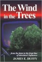 The Wind in the Trees - James E. Duffy, Jim Duffy