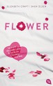 FLOWER - Elizabeth Craft, Shea Olsen, Katja Hald