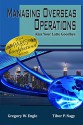 Managing Overseas Operations: Kiss Your Latte Goodbye - Tibor Nagy, Gregory Engle, Dusty Higgins, Summer Sutton