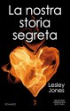 La nostra storia segreta (eNewton Narrativa) (Italian Edition) - Lesley Jones