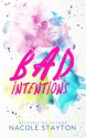 Bad Intentions - Nacole Stayton