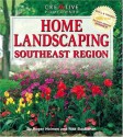 Home Landscaping: Southeast Region (Home Landscaping) - Roger Holmes, Rita Buchanan