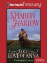 For Love of Anna (Harlequin Historical) - Sharon Harlow