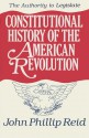 Constitutional History of the American Revolution, Volume III: The Authority to Legislate - John Phillip Reid