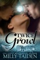 Twice the Growl - Milly Taiden