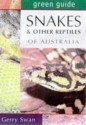 Green Guide Snakes & Other Reptiles: Of Australia (Green Guides) - Gerry Swan