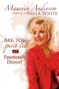 Are You Spirit Led or Emotionally Driven - Maureen Anderson