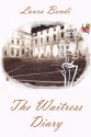 The Waitress Diary - Laura Bondi