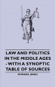 Law and Politics in the Middle Ages - With a Synoptic Table of Sources - Edward Jenks