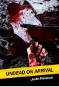 Undead on Arrival - Justin Robinson